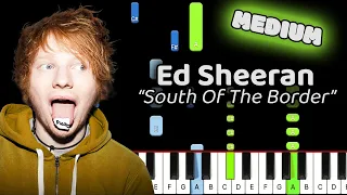 South Of The Border Piano - How to Play Ed Sheeran South Of The Border Piano Tutorial!