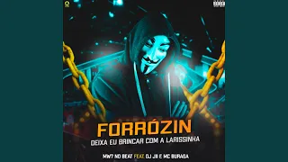 Forrózin Deixa Eu Bincar Com a Larissinha (feat. Dj j11 & MC Buraga)