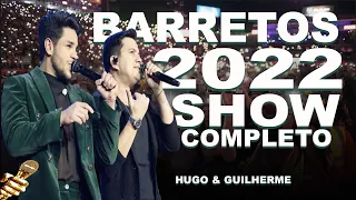 HUGO & GUILHERME - BARRETOS 2022 SHOW COMPLETO  - O MELHOR DO SERTANEJO 2023