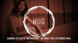 Darren Styles & Tweekacore - Without You (Extended Mix)