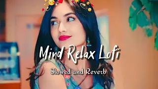 Mind Relax Lofi Lyrics | Slowed And Reverb 🎶 | #arijitsingh  ( Lofisobg882 ) Mind Relaxing Music