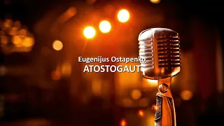 Eugenijus Ostapenko - Atostogaut KARAOKE