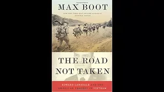 The Road Not Taken: Edward Lansdale and the American Tragedy in Vietnam