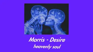 morris - desire ( slowed & reverb )