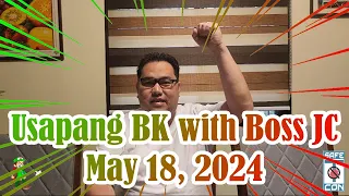 Usapang BK with Boss JC: May 18, 2024