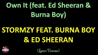 Stormzy feat. Burna Boy & Ed Sheeran - Own It (feat. Ed Sheeran & Burna Boy) (Lyrics Version)
