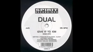 Dual – Give It To 'Em (3AM Mix)