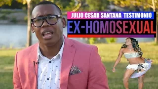 TESTIMONIO EX-HOMOSEXUAL JULIO CESAR SANTANA