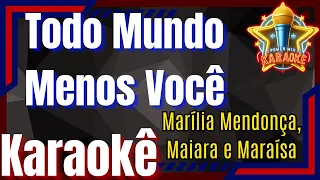 Todo Mundo Menos Você - Marília Mendonça, Maiara e Maraísa Karaokê, Power Mix Karaokê Oficial