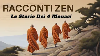Racconti Zen - Le Storie dei 4 Monaci - Storie Per Riflettere e Rilassarsi