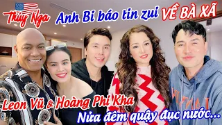 Anh Bi báo tin zui về Bà Xã… Leon Vũ và Hoàng Phi Kha nửa đêm quậy đục nước…