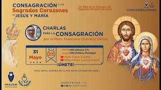 Día 25 - Charlas Complementarias para la Consagración a los Sagrados Corazones