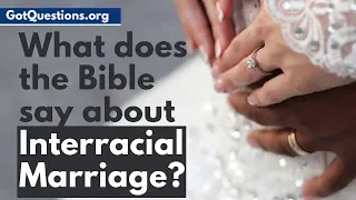What does the Bible say about Interracial Marriage? | GotQuestions.org