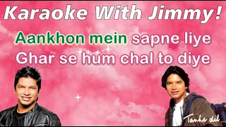 Tanha Dil (Shaan) | Original Karaoke With Lyrics | Shaan, Ram Sampath