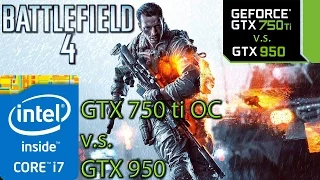 Battlefield 4 - GTX 950 vs GTX 750 ti OC - Side By Side Comparison