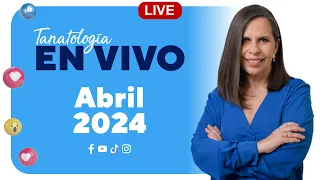 Tanatología en vivo Abril 2024 || Gaby Tanatóloga