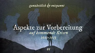 Ganzheitliche Krisenvorsorge 2022-2023 🔥 Vorbereitung auf kommende Krisen: Überblick