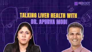 EP 3 : Talking Liver Health with Dr. Apurva Modi