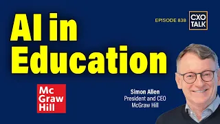 AI in Education with McGraw Hill CEO | CXOTalk #838