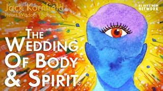 Jack Kornfield on the Wedding of Body and Spirit - Heart Wisdom Ep. 183