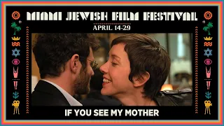 IF YOU SEE MY MOTHER Trailer | Miami Jewish Film Festival 2021