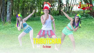 Tribotchan - Coreografia É o Tchan (Styllu’s Dance)