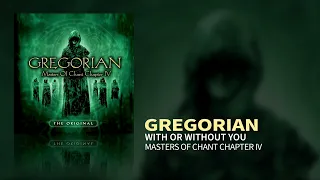Gregorian - With Or Without You (Masters Of Chant IV)