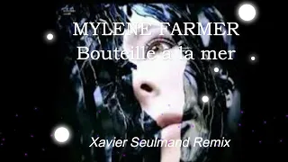 MYLENE FARMER - Bouteille à la mer - Xavier Seulmand Remix