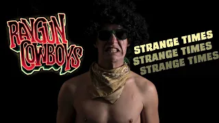 Raygun Cowboys - Strange Times (Official Video)