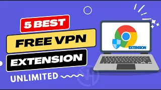 5 Best Free VPN Extension for Chrome ✅ | VPN for Google Chrome