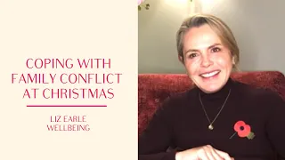 Relationship tips and coping with family conflict at Christmas | Liz Earle Wellbeing