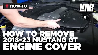 How To Remove 2018-2023 Mustang GT Engine Cover