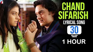 CHAND SIFARISH (1 HOUR) | FANAA | AAMIR KHAN | KAJOL | SHAAN | KAILESH KHER | JATIN-LALIT | PRASOON