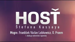 Hosť Štefana Kassaya : Msgre. František Václav Lobkowicz, O. Praem