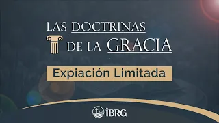 Las Doctrinas de la Gracia | Expiación Limitada