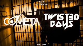 Paluch - Bez Strachu (Cometa & Twist3d Boys Bootleg)