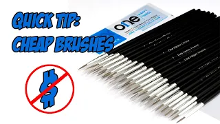 Quick Tip: Cheap Brushes