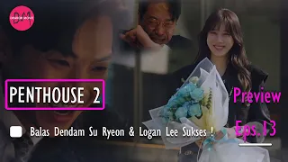 Penthouse Season 2 Episode 13 Preview Trailer | Balas Dendam Su Ryeon dan Logan Lee Berhasil