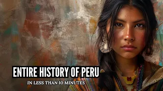 Entire History Of Peru In 10 Minutes #history #ancienthistory #facts