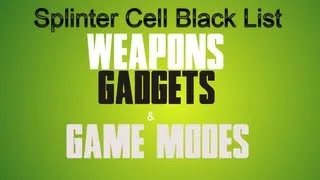 Splinter Cell Blacklist weapons,Game modes and Gadgets.