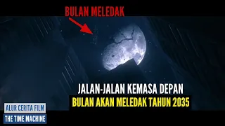 Tahun 2037 Bulan Akan Meledak - Alur Cerita Film The Time Machine (2002)