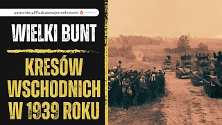 Wielki bunt Kresów Wschodnich w 1939 roku