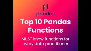 Top 10 Pandas Functions - MUST Know For Data Analysts