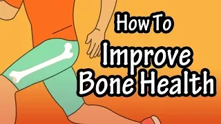 How To Improve Bone Health - How To Increase Bone Density