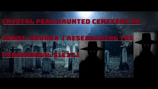 Crystal Peak Haunted Cemetery in Verdi, Nevada  ( Researching The Paranormal S1E19 ) #Paranormal​