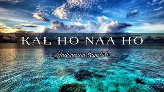 Lagu India Kal Ho Naa Ho Lirik dan terjemahan | Shah Rukh Khan song