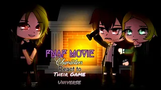 FNAF Movie Characters React to their Game Universe | Original | My AU