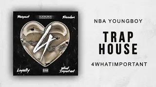 NBA YoungBoy - Trap House (4 What Important)