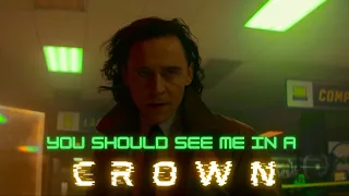 Loki || You Should See Me in a Crown