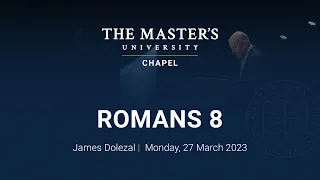 James Dolezal | Romans 8